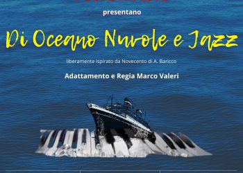 Di oceano nuvole e jazz: a L’Aquila il debutto in prima assoluta della nuova produzione de I Guastafeste