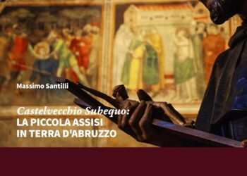 “Castelvecchio Subequo: la piccola Assisi in terra d’Abruzzo”, il libro di Massimo Santilli presenta ad Assisi