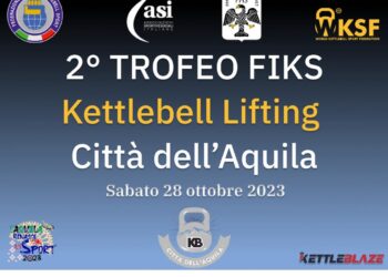 L’Aquila rinasce con lo sport, Sabato 28 Ottobre 2 Trofeo Nazionale Fiks Kettlebell Lifting