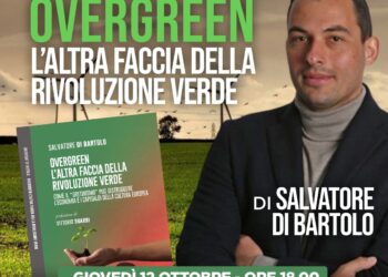“Overgreen – L’altra faccia della rivoluzione verde”, Giovedì 12 Ottobre la presentazione