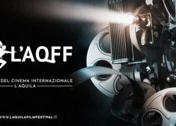 6° L’Aquila Film Festival e 3° Abruzzo Film Industry, dal 13 al 18 Novembre L’Aquila