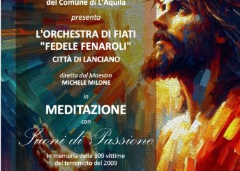 “Suoni di Passione – In memoria delle 309 vittime del terremoto del 2009”: il 23 Aprile a L’Aquila
