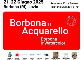 “BorbonaInAcquerello”: due giornate tra Arte, Tradizione e Solidarietà il 21 e 22 giugno a Borbona
