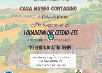 Pizoli – Apertura straordinaria Casa Museo Contadino di Ferdinando Navarra, a Cavallari di Pizzoli, con presentazione quaderno CESTAQ