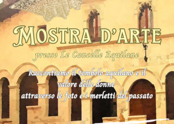 Mostra “Le foto ed i merletti raccontano… il tombolo aquilano e il valore delle donne” Inaugurazione: 12 agosto, ore 18.00